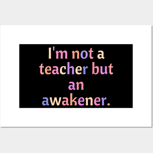 Inspiring teacher quote/gift/present Wall Art by PickHerStickers